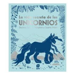 La Vida Secreta De Los Unicornios