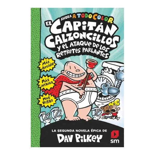 El Capitán Calzoncillos Y El Ataque De Los Retretes Parlantes - Libro 2 1 El Capitán Calzoncillos Y El Ataque De Los Retretes Parlantes - Libro 2