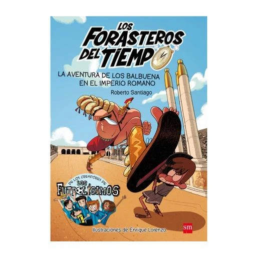 Los Forasteros Del Tiempo - La Aventura De Los Balbuena En El Imperio Romano - Libro 3 1 Los Forasteros Del Tiempo - La Aventura De Los Balbuena En El Imperio Romano - Libro 3